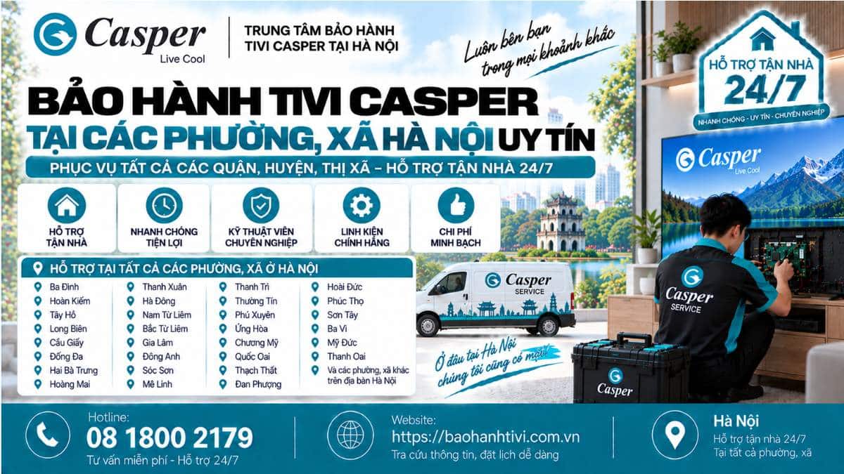 Bảo Hành Tivi Casper Tại Các Phường, Xã Hà Nội Uy Tín 📞 Hotline: 08 1800 2179 🌐 Website: https://baohanhtivi.com.vn
