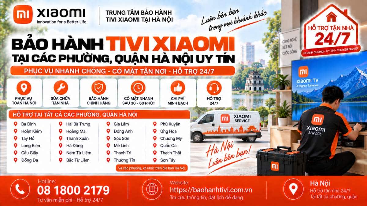 Bảo Hành Tivi Xiaomi Tại Các Phường, Quận Hà Nội Uy Tín 📞 Hotline: 08 1800 2179 🌐 Website: https://baohanhtivi.com.vn