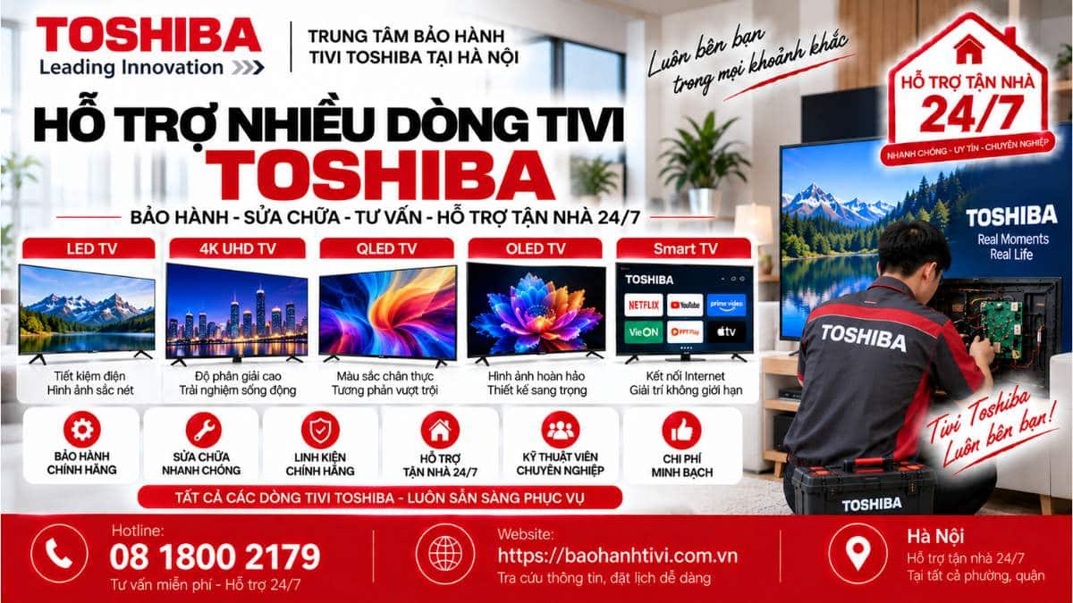 Hỗ Trợ Nhiều Dòng Tivi Toshiba Uy Tín 📞 Hotline: 08 1800 2179 🌐 Website: https://baohanhtivi.com.vn